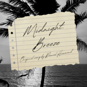 "Midnight Breeze" Original Song By © Daniel Hammond