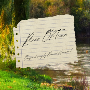 "River Of Time" Original Song By © Daniel Hammond